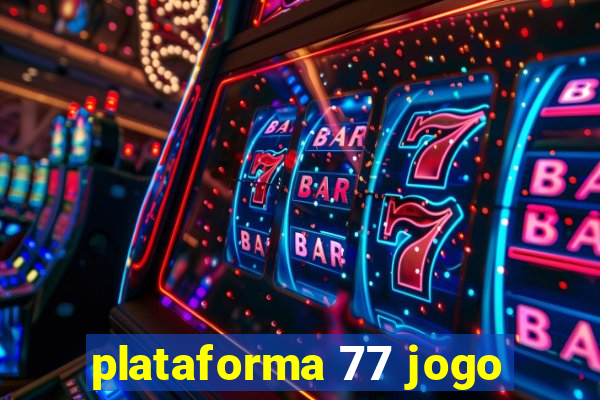 plataforma 77 jogo